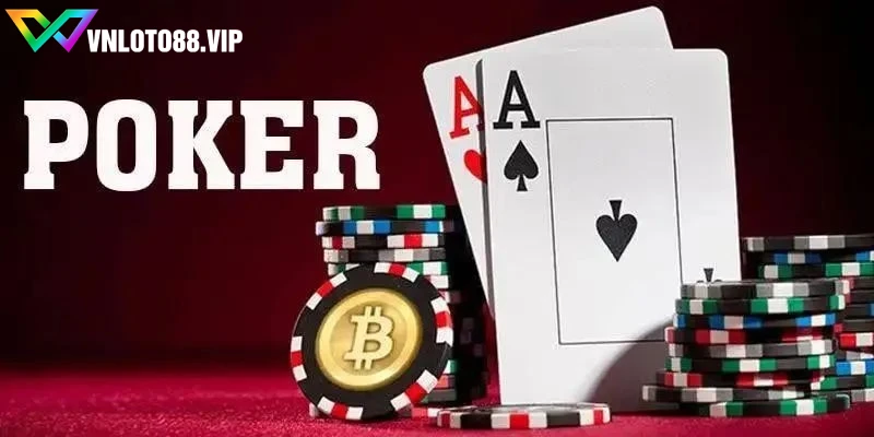 Thông tin cơ bản về Poker VNLOTO cần nắm bắt