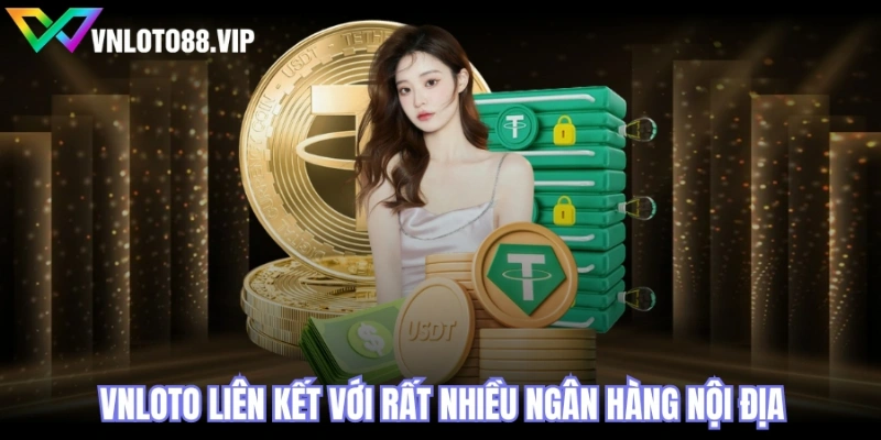 VNLOTO liên kết với rất nhiều ngân hàng nội địa